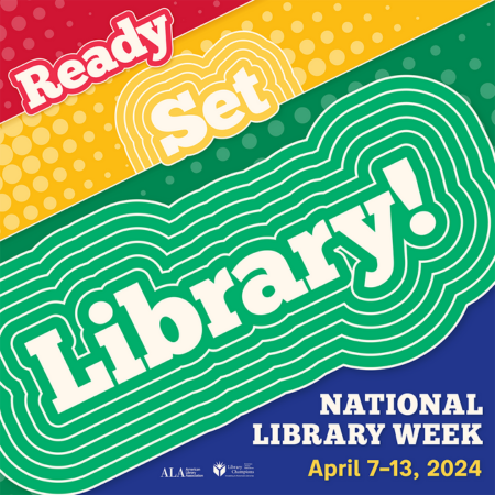 National Library Week 2024: Apr 7-13